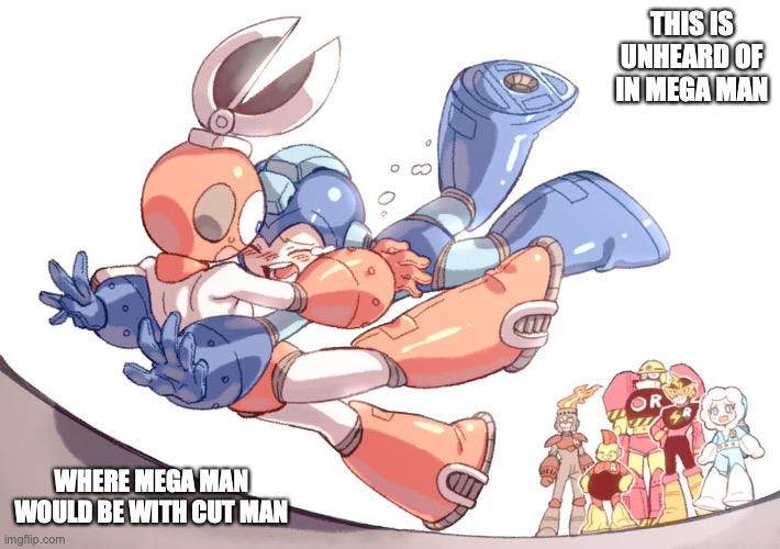 Mega Man Hugging Cut Man | THIS IS UNHEARD OF IN MEGA MAN; WHERE MEGA MAN WOULD BE WITH CUT MAN | image tagged in megaman,cutman,memes | made w/ Imgflip meme maker