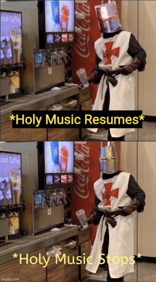 image tagged in holy music resumes,holy music stops | made w/ Imgflip meme maker
