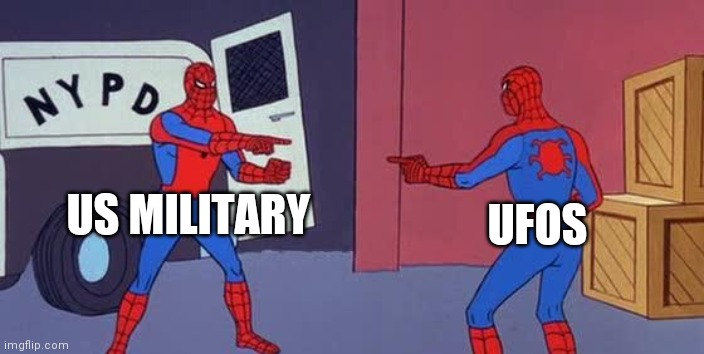 Spider Man Double |  UFOS; US MILITARY | image tagged in spider man double,memes | made w/ Imgflip meme maker