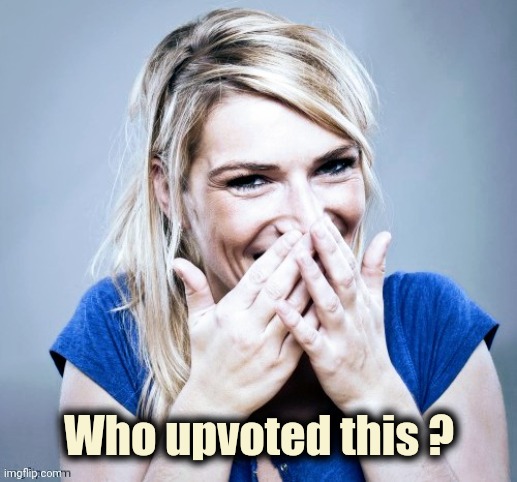 Who upvoted this ? | made w/ Imgflip meme maker