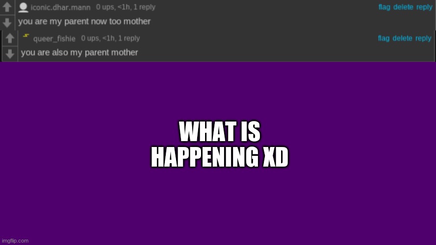 WHAT IS HAPPENING XD | image tagged in memes,blank transparent square | made w/ Imgflip meme maker