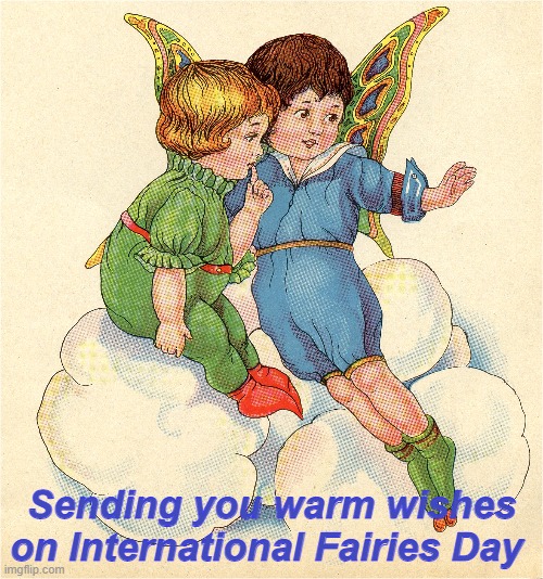 Happy International Fairy Day  Vintage Fairy Children | Sending you warm wishes on International Fairies Day | image tagged in fairies,intlfairyday,vintagefairies | made w/ Imgflip meme maker