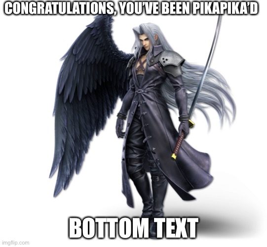 CONGRATULATIONS, YOU’VE BEEN PIKAPIKA’D; BOTTOM TEXT | made w/ Imgflip meme maker