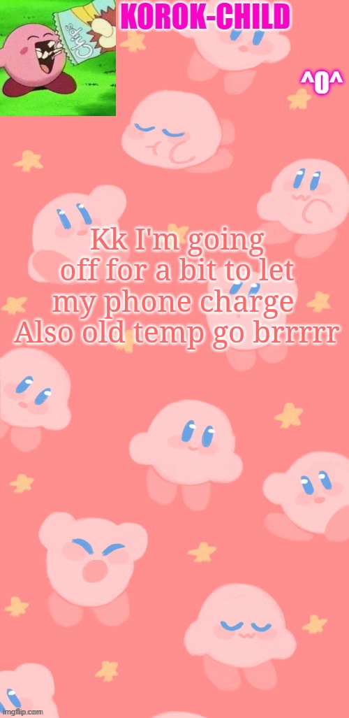 Bai Bai | Kk I'm going off for a bit to let my phone charge 
Also old temp go brrrrr | image tagged in korok temp poyo | made w/ Imgflip meme maker