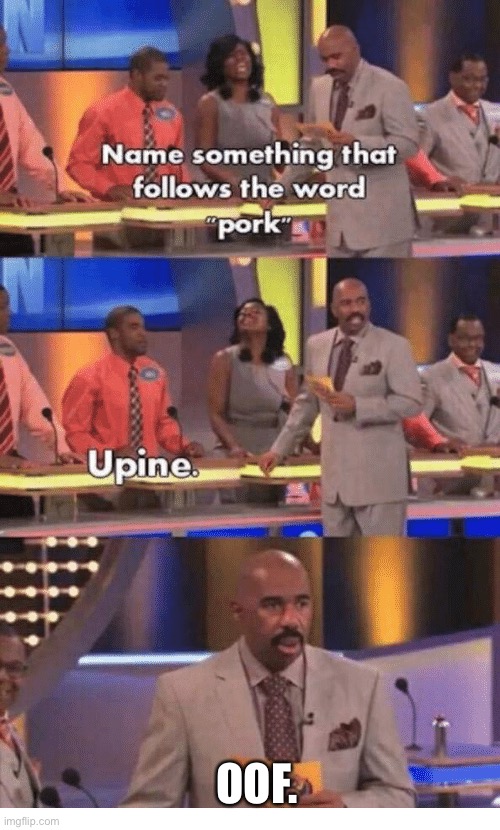 OOF Moments: Family Feud Edition | OOF. | image tagged in oof,funny,memes,lol,family feud,steve harvey | made w/ Imgflip meme maker
