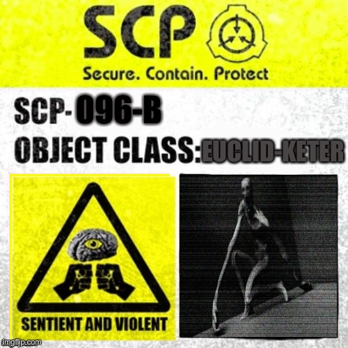 Scp-096-B |  EUCLID-KETER; 096-B | image tagged in scp euclid label template foundation tale's | made w/ Imgflip meme maker