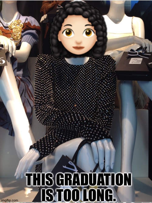 Snow White attends Doc’s graduation. | 👩🏻‍🦱; THIS GRADUATION IS TOO LONG. | image tagged in meme,fashion,window design,saks fifth avenue,graduation,class of 2021 | made w/ Imgflip meme maker