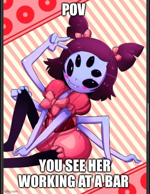 What are you doing? | POV; YOU SEE HER WORKING AT A BAR | image tagged in roleplaying | made w/ Imgflip meme maker