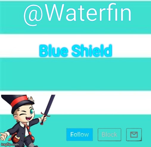 Waterfins Template | Blue Shield | image tagged in waterfins template | made w/ Imgflip meme maker