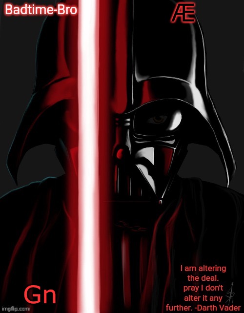 Night | Æ; Gn | image tagged in badtime's vader temp | made w/ Imgflip meme maker