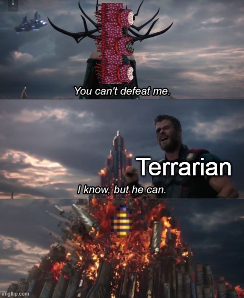 i was too lazy to find a transparent picture of the terrarian | Terrarian | image tagged in you can't defeat me,terraria | made w/ Imgflip meme maker