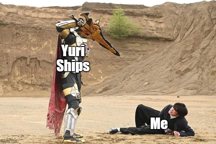 Bow before me! | Yuri Ships; Me | image tagged in bow before me | made w/ Imgflip meme maker