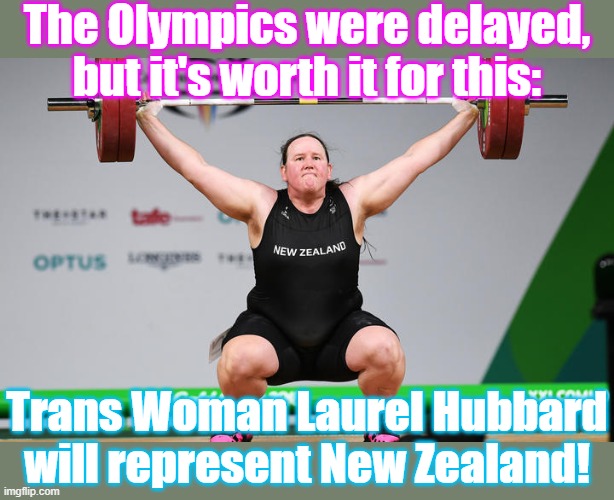 Good news on the sports front. | The Olympics were delayed, but it's worth it for this:; Trans Woman Laurel Hubbard will represent New Zealand! | image tagged in laurel hubbard,transgender,athletics,progress,olympics,weight lifting | made w/ Imgflip meme maker
