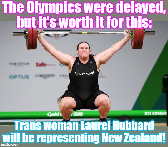 This just in from the sports desk... | The Olympics were delayed, but it's worth it for this:; Trans woman Laurel Hubbard will be representing New Zealand! | image tagged in laurel hubbard,olympics,weight lifting,transgender,athletes,progress | made w/ Imgflip meme maker