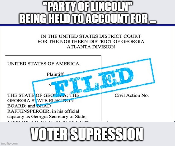 AG takes page out of Lincoln's handbook to quell GOP's voter suppression laws post 2020 election loss | "PARTY OF LINCOLN"
BEING HELD TO ACCOUNT FOR ... VOTER SUPRESSION | image tagged in irony,gop corruption,election 2020,georgia,voter suppression,losers | made w/ Imgflip meme maker