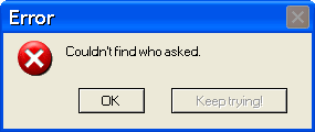 High Quality Couldn't find who asked Windows XP Error Blank Meme Template
