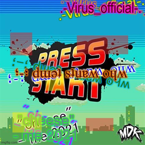 virus's glitch temp | ؛-؛ dɯəʇ sʇuɐʍ oɥʍ; ؛-؛ dɯəʇ sʇuɐʍ oɥʍ; ؛-؛ dɯəʇ sʇuɐʍ oɥʍ | image tagged in virus's glitch temp | made w/ Imgflip meme maker