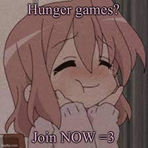 Coot | Hunger games? Join NOW =3 | image tagged in coot | made w/ Imgflip meme maker