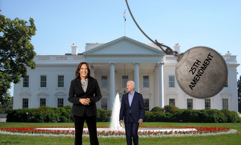 Its only a matter of time. | 25TH
AMENDMENT | image tagged in white house,joe biden,kamala harris,wrecking ball,funny memes,political meme | made w/ Imgflip meme maker