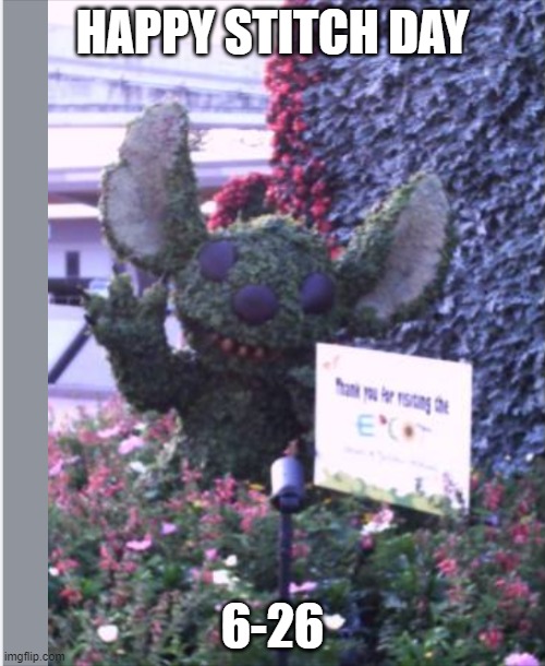 Stitch Topiary | HAPPY STITCH DAY; 6-26 | image tagged in stitch topiary | made w/ Imgflip meme maker