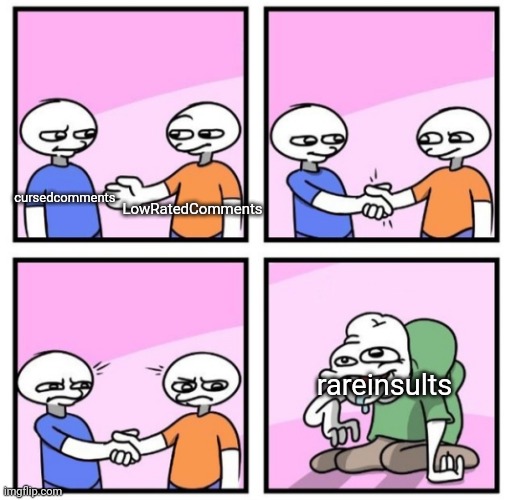 Two persons shaking hands | cursedcomments LowRatedComments rareinsults | image tagged in two persons shaking hands | made w/ Imgflip meme maker