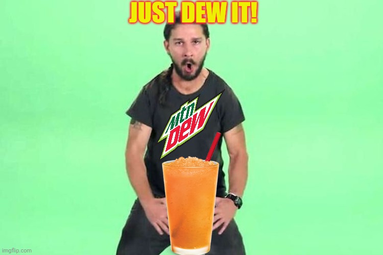 Just do it | JUST DEW IT! | image tagged in just do it | made w/ Imgflip meme maker