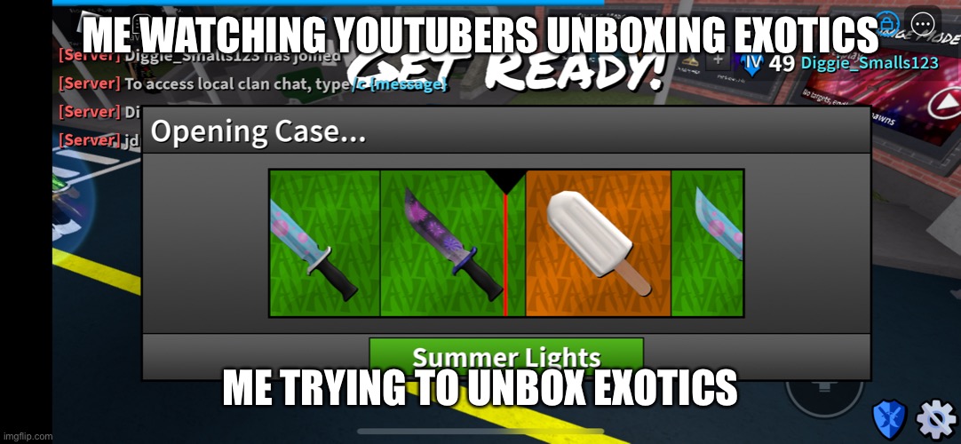 Roblox Assassin meme | ME WATCHING YOUTUBERS UNBOXING EXOTICS; ME TRYING TO UNBOX EXOTICS | image tagged in memes | made w/ Imgflip meme maker