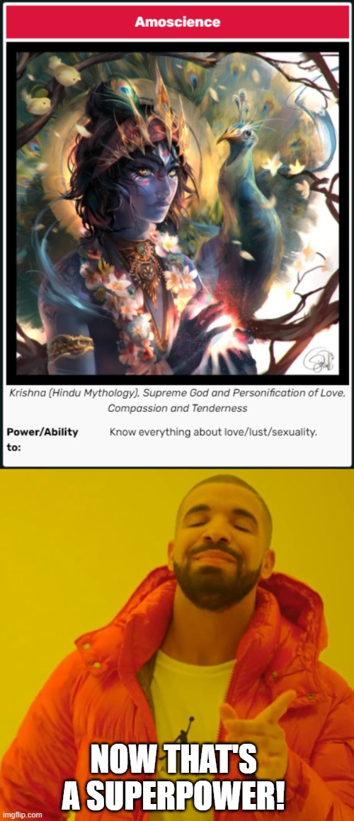 Aye! Look! Krishna has that ability too! | NOW THAT'S A SUPERPOWER! | image tagged in memes,drake hotline bling,lgbt,superpower,dang krishna lookin hot | made w/ Imgflip meme maker
