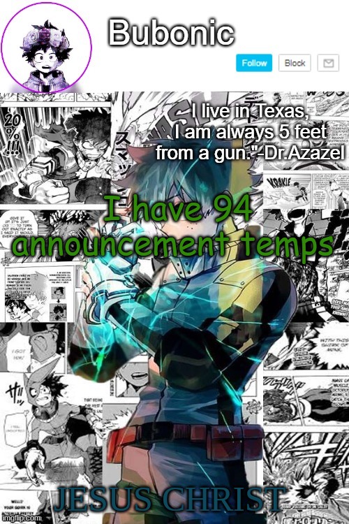 I have 94 announcement temps; JESUS CHRIST | image tagged in bubonics deku temp thanks yachi | made w/ Imgflip meme maker