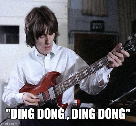 George Harrison | "DING DONG , DING DONG" | image tagged in george harrison | made w/ Imgflip meme maker