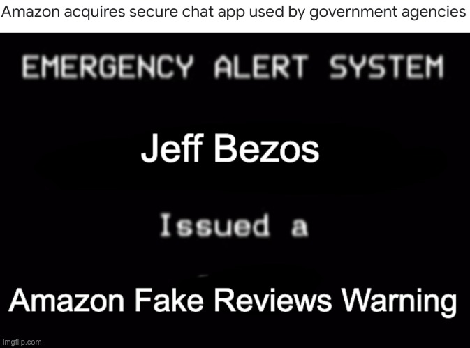 Amazon Has Acquired A Secure Chat Government Agencies Use Imgflip
