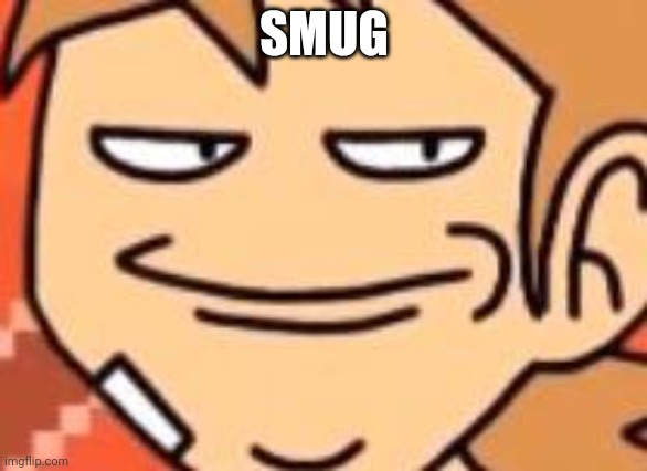 Smug Tord | SMUG | image tagged in smug tord | made w/ Imgflip meme maker