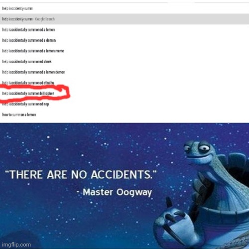 Not a mistake | image tagged in bill cipher,master oogway | made w/ Imgflip meme maker