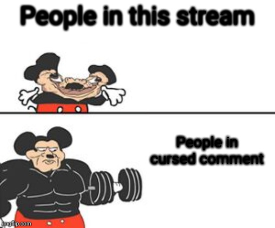 Buff Mokey | People in this stream People in cursed comment | image tagged in buff mokey | made w/ Imgflip meme maker