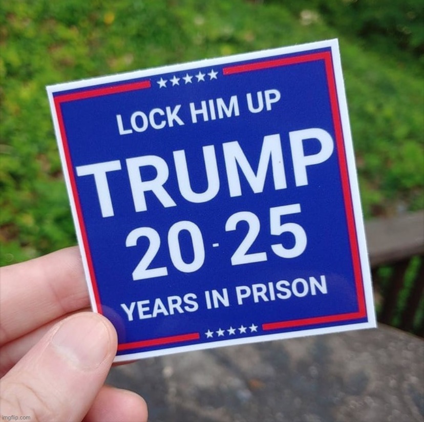 thats not fair, they cant just bantantly steal our lines. & theres no election in 2025. the left cant meme. maga | image tagged in lock him up trump 20-25 years,lock him up,the left cant meme,liberal logic,trump 2024,trump for prison | made w/ Imgflip meme maker