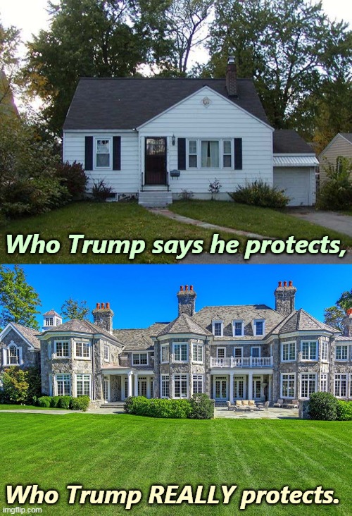 Trump's middle-class tax cut never did arrive. | Who Trump says he protects, Who Trump REALLY protects. | image tagged in trump,president,rich,liar,hypocrite | made w/ Imgflip meme maker