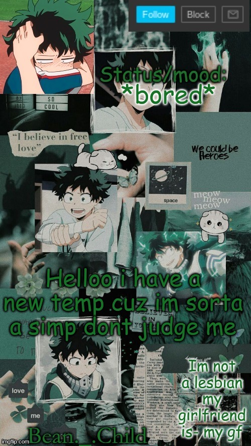 *bored*; Helloo i have a new temp cuz im sorta a simp dont judge me | image tagged in bean deku temp | made w/ Imgflip meme maker