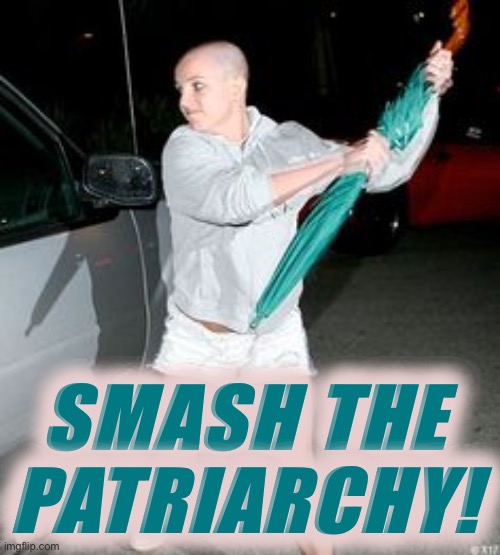 Eyyyy | SMASH THE PATRIARCHY! | image tagged in britney spears bald | made w/ Imgflip meme maker