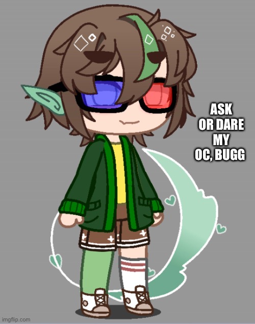 He’s kinda based off of my minecraft skin :/ | ASK OR DARE MY OC, BUGG | made w/ Imgflip meme maker