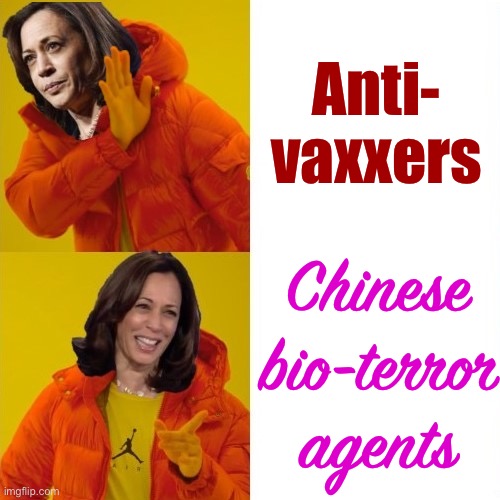 Re-cringe cuz it’s gotta be said | Anti- vaxxers Chinese bio-terror agents | image tagged in kamala harris hotline bling | made w/ Imgflip meme maker