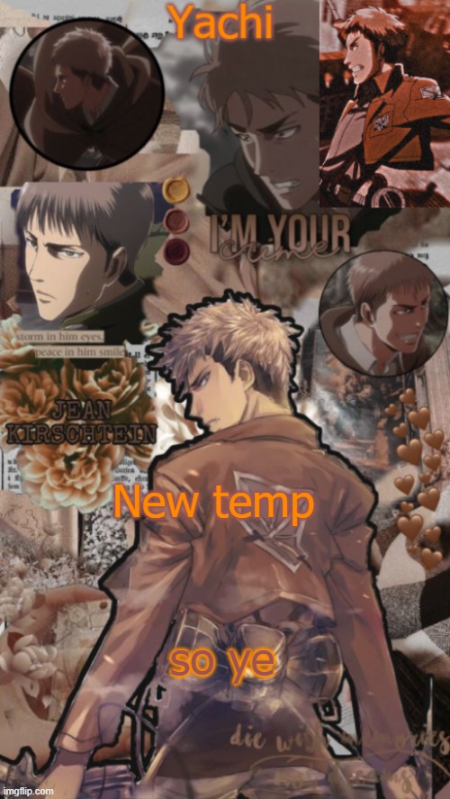 Yachi's Jean temp | New temp; so ye | image tagged in yachi's jean temp | made w/ Imgflip meme maker