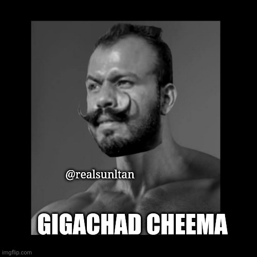 Gigachad cheema ?? | @realsunltan; GIGACHAD CHEEMA | image tagged in funny,dank memes,chad,indian,dark humor | made w/ Imgflip meme maker