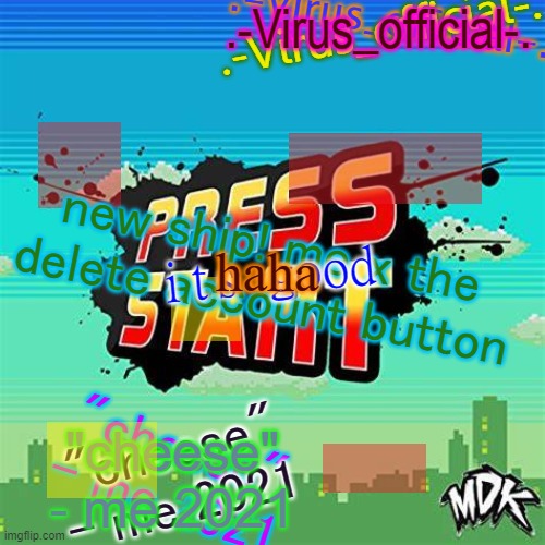 virus's glitch temp | new ship! me x the delete account button; its good; haha | image tagged in virus's glitch temp | made w/ Imgflip meme maker