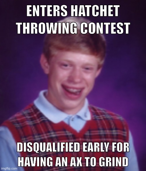One sharp dude | image tagged in dank memes,funny memes,old school,bad luck brian | made w/ Imgflip meme maker