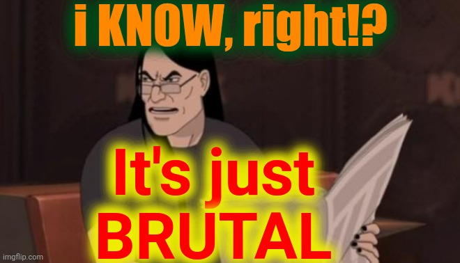 Nathan explosion brutal | i KNOW, right!? It's just
BRUTAL | image tagged in nathan explosion brutal | made w/ Imgflip meme maker