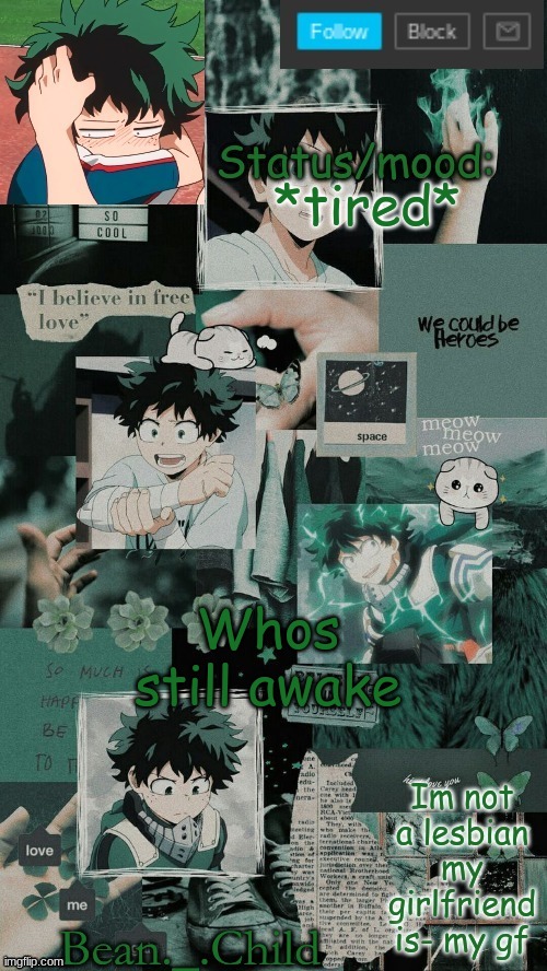 *tired*; Whos still awake | image tagged in bean deku temp | made w/ Imgflip meme maker