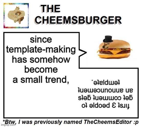 you australians are lucky lmfao. btw can't cheat with the description | since template-making has somehow become a small trend, ˙ǝʇɐldɯǝʇ ʇuǝɯǝɔunouuɐ uɐ sʇǝƃ ʇuǝɯɯoɔ ʇǝƃ oʇ ǝldoǝd Ɛ ʇsɹıɟ | image tagged in thecheemseditor thecheemsburger temp 2 | made w/ Imgflip meme maker
