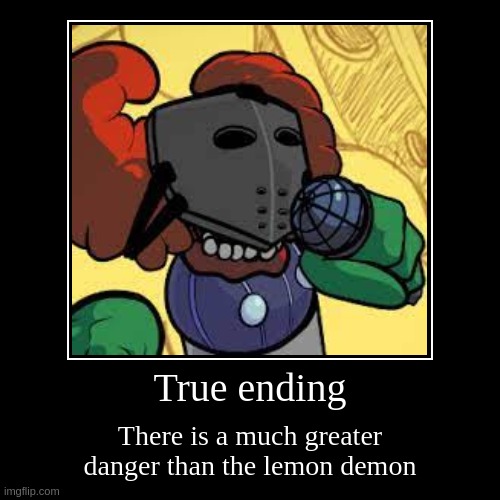 You got the true ending | image tagged in funny,demotivationals | made w/ Imgflip demotivational maker