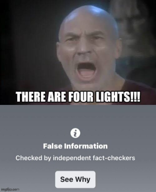 four lights fact check | image tagged in picard four lights,fact check,picard,star trek,tng | made w/ Imgflip meme maker