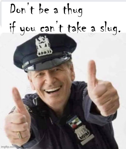 Pretty Simple Advice | image tagged in thug,police,blm,justice,defend the police | made w/ Imgflip meme maker
